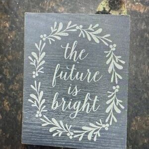 The Future is Bright decorative sign